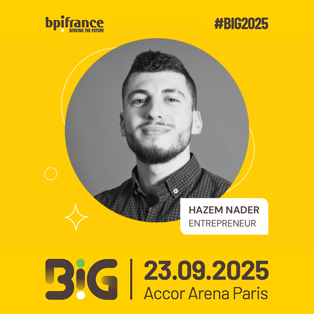 Annonce officielle Bpifrance : Hazem Nader, entrepreneur, speaker à BIG 2025 le 23 septembre 2025 à l'Accor Arena de Paris