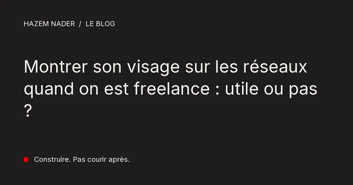 Montrer son visage sur les réseaux quand on est freelance : utile ou pas ?